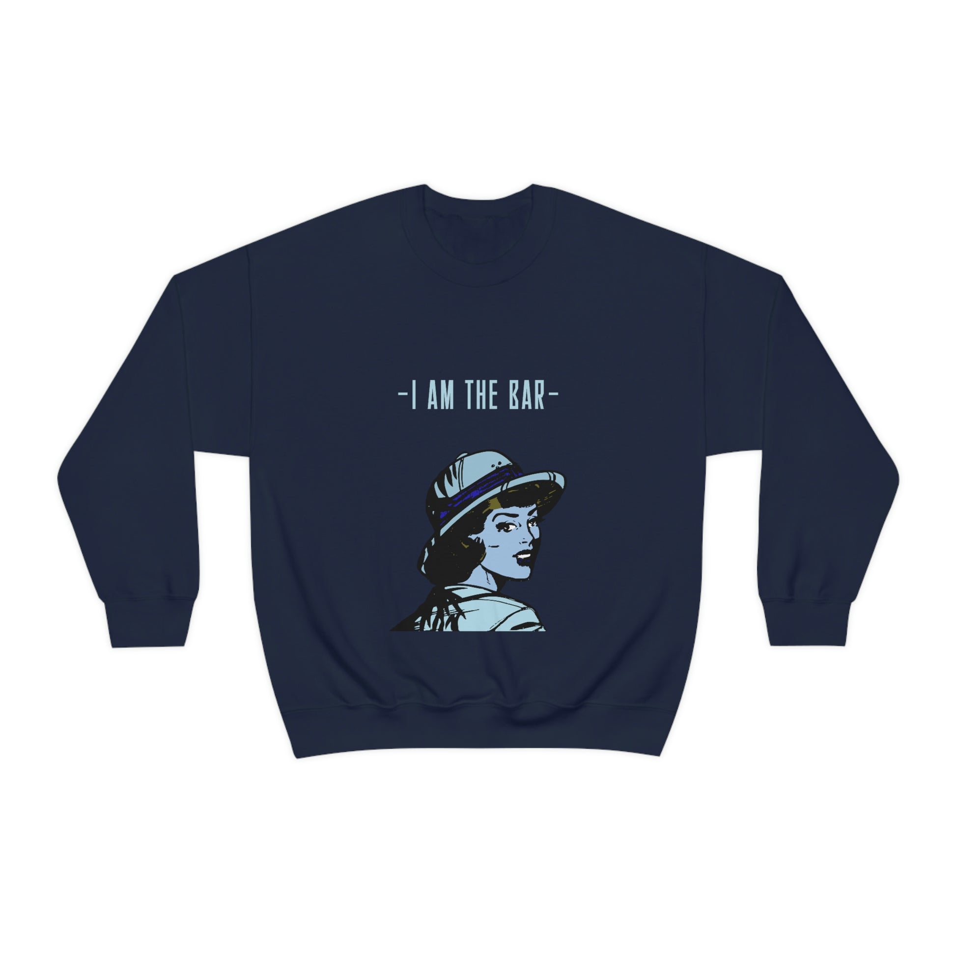 I am the bar sweatshirt - Stand up with fashion