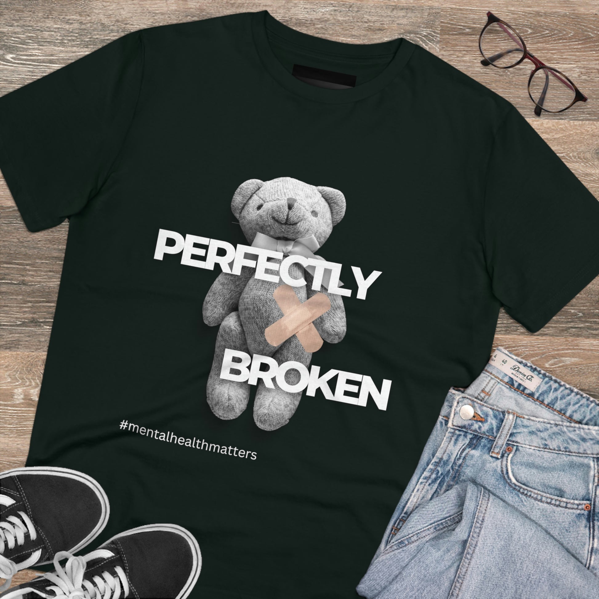 Perfectly Broken T-Shirt #mentalhealthmatters - Stand up with fashion