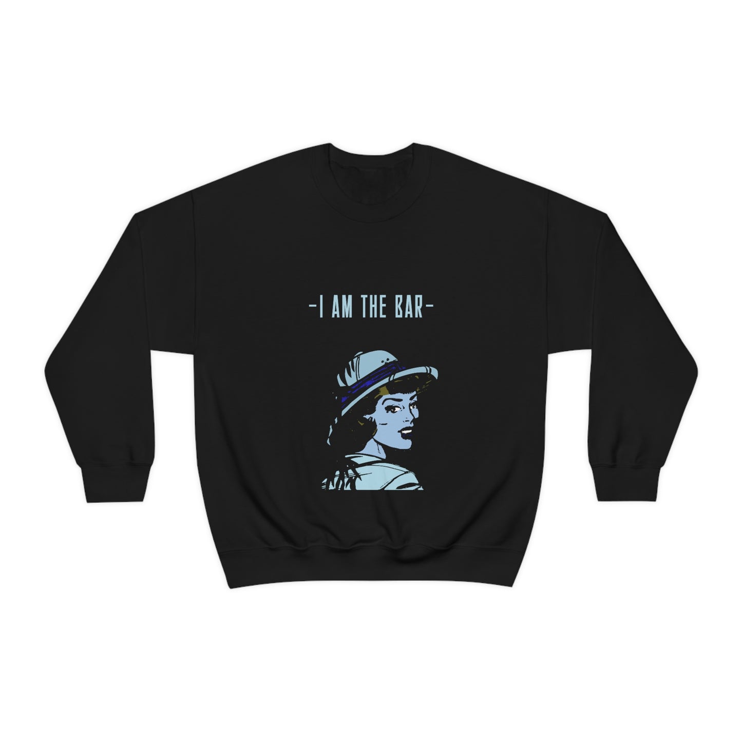 I am the bar sweatshirt - Stand up with fashion