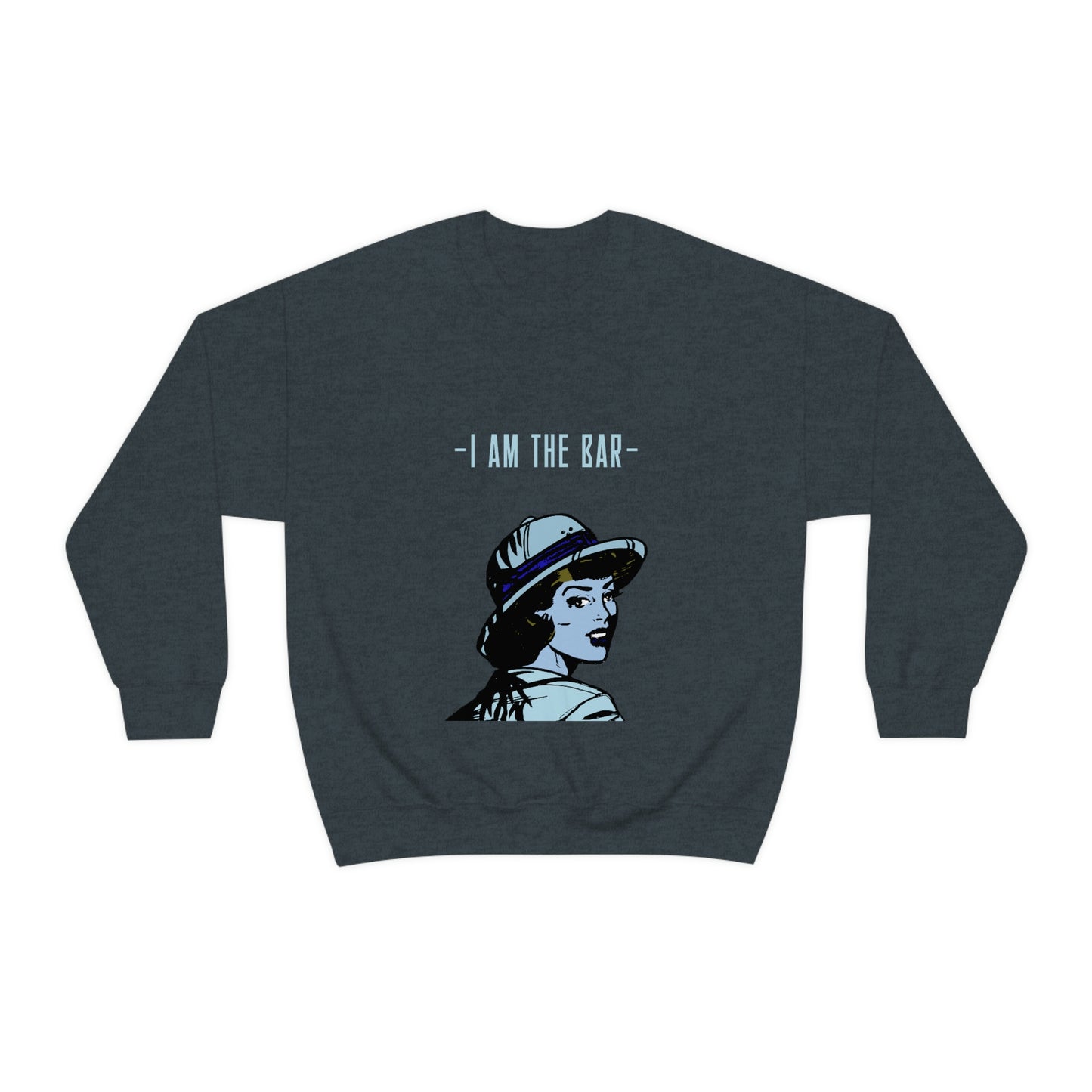 I am the bar sweatshirt - Stand up with fashion